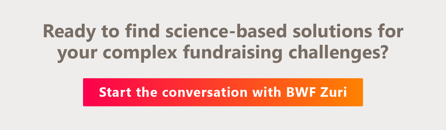 Ready to find science-based solutions for your complex fundraising challenges? Start the conversation with BWF Zuri.